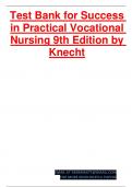 Test Bank for Success in Practical Vocational Nursing 9th Edition by Knecht All Chapters-A+ Guide-2022