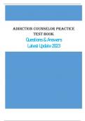 ADDICTION COUNSELOR PRACTICE TEST BOOK &vert; Questions & Answers &lpar;GRADED A&plus;&rpar; &vert; 100&percnt; GUARANTEED Latest Update 2023