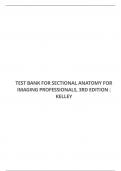TEST BANK FOR SECTIONAL ANATOMY FOR IMAGING PROFESSIONALS, 3RD EDITION : KELLEY