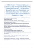 TCRN Review - Professional Issues  (Trauma Quality Management, Staff Safety,  Disaster Management, Critical Incident  Stress Management, Regulations and  Standards, Education and Outreach,  Trauma Registry and Ethical Issues)-75 questions on exam