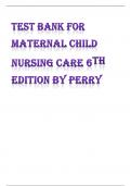 TEST BANK FOR MATERNAL CHILD NURSING CARE 6TH EDITION BY PERRY full testbank