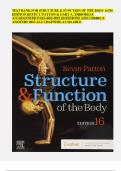 TEST BANK FOR STRUCTURE & FUNCTION OF THE BODY 16TH EDITION KEVIN T. PATTON & GARY A. THIBODEAU -GUARANTEED PASS-2022-2023 QUESTIONS AND CORRECT ANSWERS 2023 ALL CHAPTERS AVAILABLE 