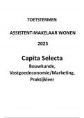 Capita Selecta 2023 | Toetstermen volledig uitgewerkt | Bouwkunde, Vastgoedeconomie/Marketing en Praktijkleer