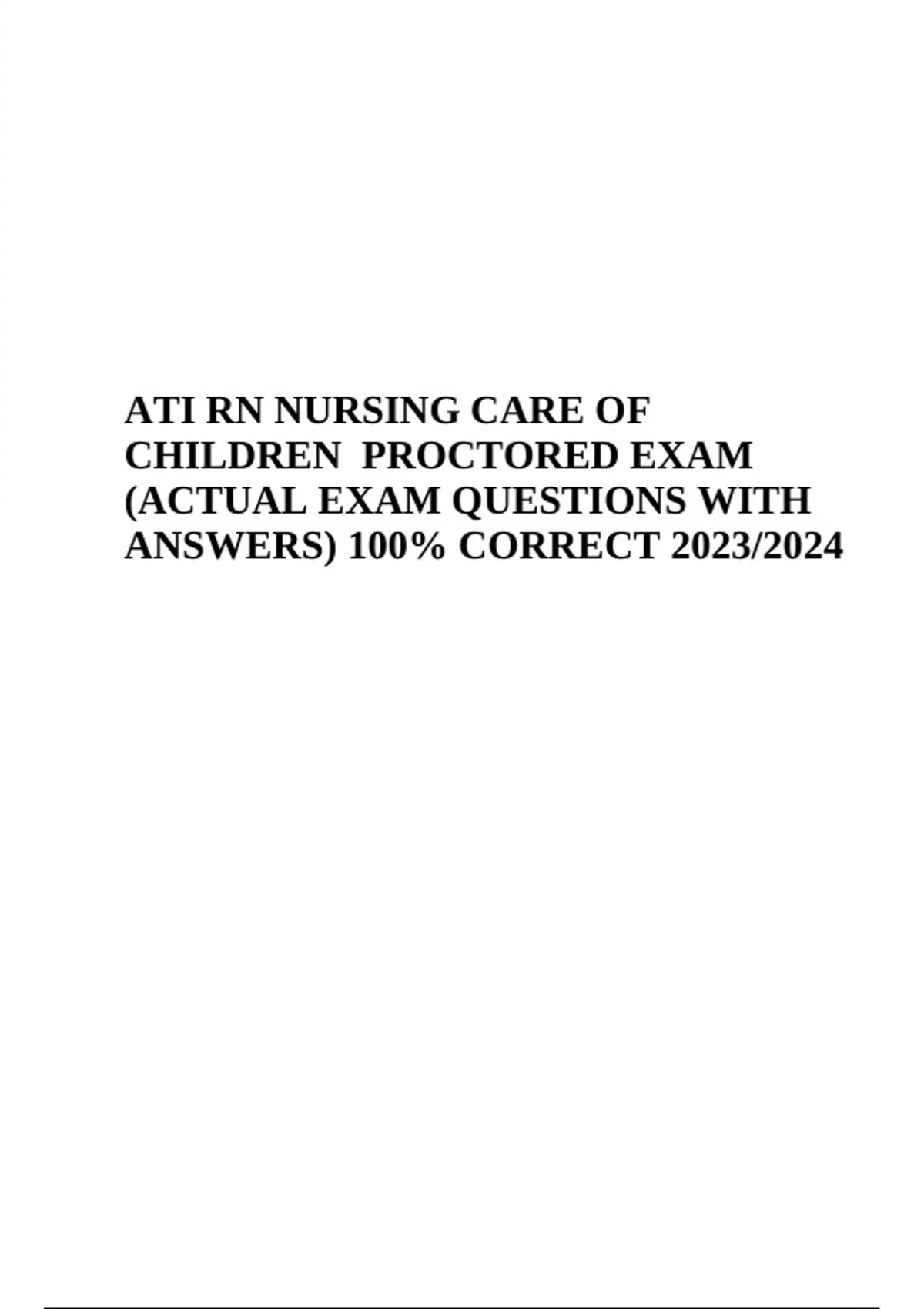 NGN ATI RN NURSING CARE OF CHILDREN PROCTORED EXAM (ACTUAL EXAM ...