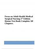 Focus on Adult Health Medical Surgical Nursing 2nd Edition Honan Test Bank Complete All Chapters (2023-2024)