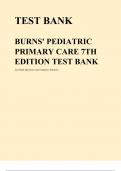 TEST BANK  BURNS' PEDIATRIC PRIMARY CARE 7TH EDITION TEST BANK Test Bank Questions and Complete Solutions