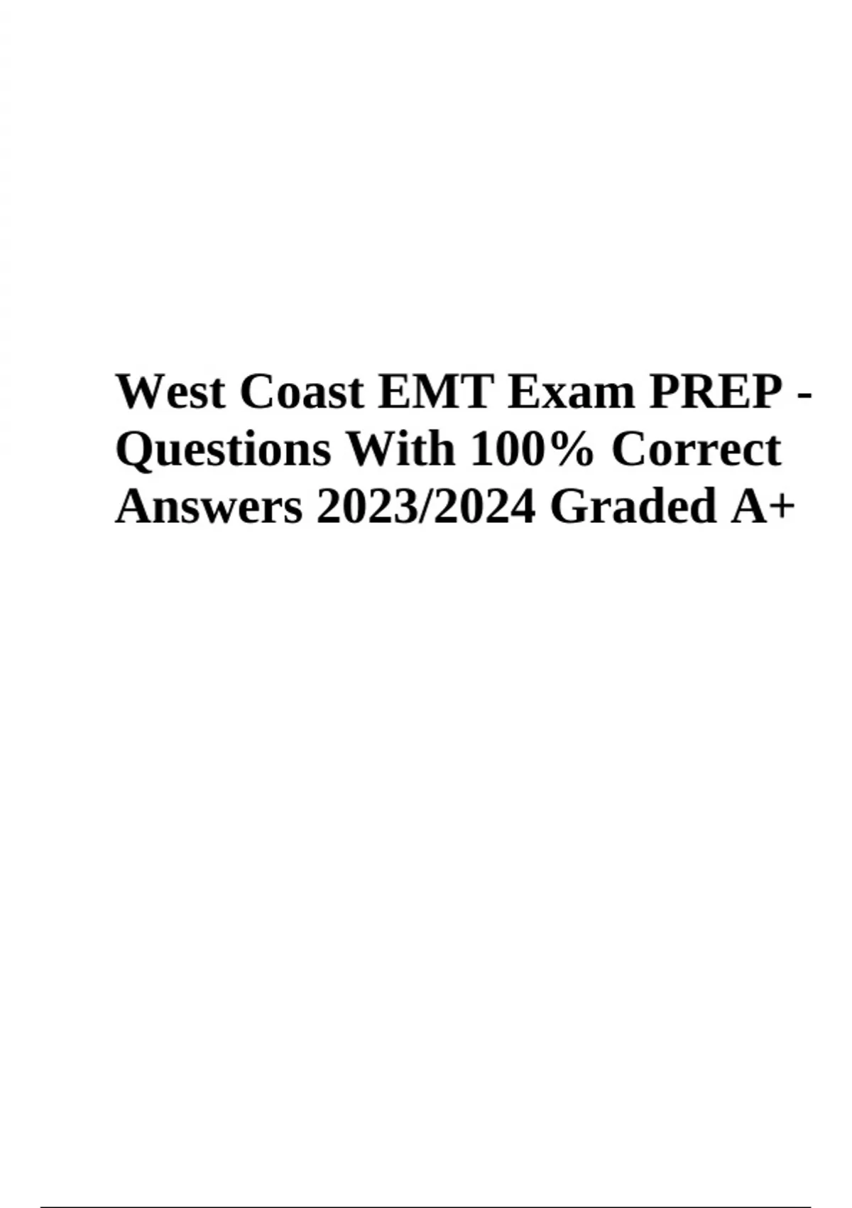 West Coast EMT Exam Questions With Answers Latest Update 2023/2024