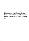 Phlebotomy Certification Exam Questions with Answers | Latest Update 2023/2024 (Graded A+) 100% Correct 