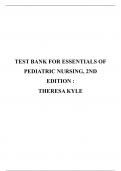 TEST BANK FOR ESSENTIALS OF PEDIATRIC NURSING, 2ND EDITION : THERESA KYLE