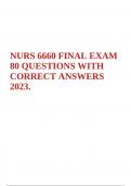 NURS 6660 FINAL EXAM 80 QUESTIONS WITH CORRECT ANSWERS 2023. 