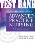 TEST BANK for Hamric and Hanson's Advanced Practice Nursing 6th Edition An Integrative Approach. by Tracy Mary and O'Grady Eileen. (Chapters 1-16)