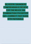 SAUNDERS COMPREHENSIVE REVIEW FOR THE NCLEX_RN EXAMINATION 5TH EDITION SILVESTRI TEST BANK  100% CORRECT WITH RATIONALE