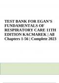 TEST BANK FOR EGAN&rsquo;S FUNDAMENTALS OF RESPIRATORY CARE 11TH EDITION BY KACMAREK &vert;  Complete Chapter 1-56 &vert; 2023-2024