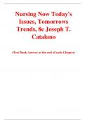 Nursing Now Today's Issues, Tomorrows Trends, 8e Joseph T. Catalano (Test Bank)
