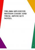 TRL2604 ADVANCED MOTION COURT AND TRIAL ADVOCACY NOTES.