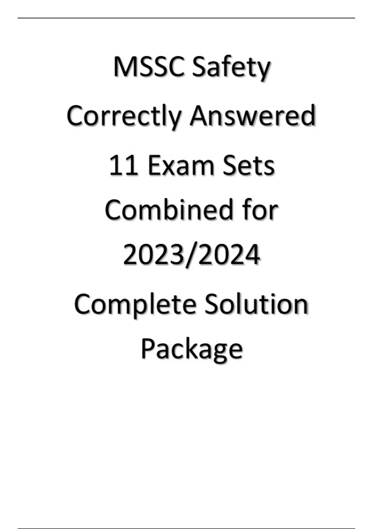 MSSC Safety Correctly Answered 11 Exam Sets Combined for 2023/2024 Complete Solution Package