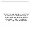 TEST BANK FOR MATERNAL AND CHILD HEALTH NURSING: CAREOF THE CHILD BEARINGAND CHILD REARING FAMILY 8TH EDITION BY JO ANNE SILBERT FLAGG & DR. ADELE PILLITTERI