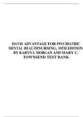 TEST BANK FOR DAVIS ADVANTAGE FOR PSYCHIATRIC MENTAL HEALTHNURSING, 10TH EDITION BY KARYN I. MORGAN AND MARY C. TOWNSEND 