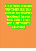 ATI MATERNAL NEWBORN  PROCTORED REAL EXAM  QUESTION TOP REVIEWED  Questions & Answers  Study Guide A Grade  PASS LATEST UPDATE  2023/2024 