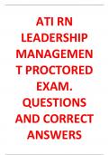 ATI RN LEADERSHIP MANAGEMEN T PROCTORED EXAM. QUESTIONS  AND CORRECT  ANSWERS