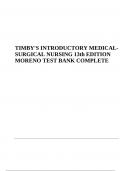 TEST BANK  FOR TIMBY'S INTRODUCTORY MEDICAL SURGICAL NURSING 13th EDITION BY MORENO | COMPLETE 2023/2024 | GRADED