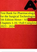 Test Bank for Pharmacology for the Surgical Technologist 5th Edition Howe / All Chapters 1-16 / Full Complete 2023 - 2024