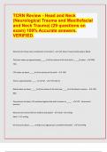 TCRN Review - Head and Neck  (Neurological Trauma and Maxillofacial  and Neck Trauma) (29 questions on  exam) 100% Accurate answers.  VERIFIED.