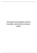 TEST BANK FOR NURSING CARE OF CHILDREN, 3RD EDITION: SUSAN R. JAMES