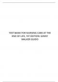 TEST BANK FOR NURSING CARE AT THE END OF LIFE, 1ST EDITION: GINNY WALKER GUIDO