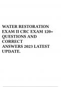 WATER RESTORATION EXAM II CRC EXAM 120&plus; QUESTIONS AND CORRECT ANSWERS 2023 LATEST UPDATE&period;