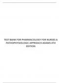 TEST BANK FOR PHARMACOLOGY FOR NURSES A PATHOPHYSIOLOGIC APPROACH ADAMS 4TH EDITION