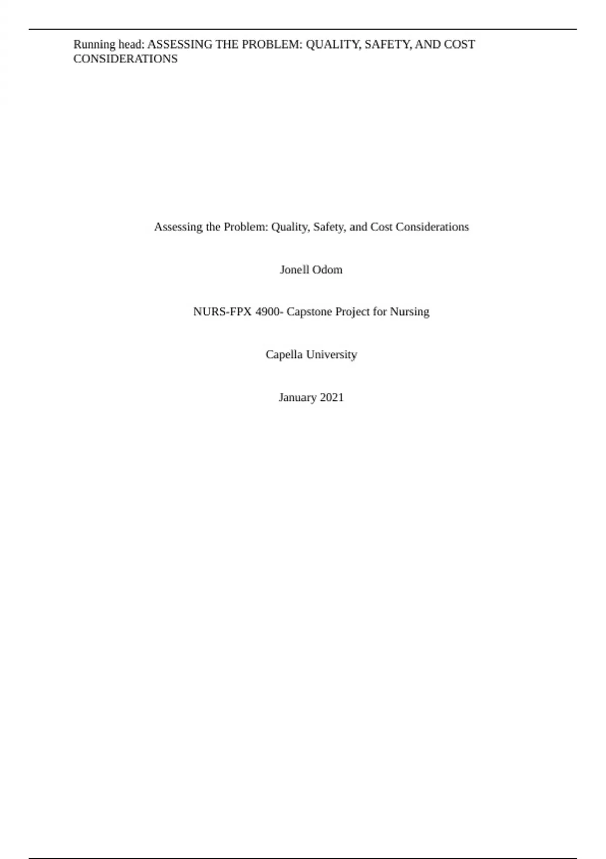 Running head ASSESSING THE PROBLEM QUALITY, SAFETY, AND COST CONSIDERATIONS Assessing the
