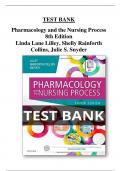 TEST BANK for Pharmacology and the Nursing Process 8th Edition Linda Lane Lilley, Shelly Rainforth Collins, Julie S. Snyder All Chapters (1-58)| A+ ULTIMATE GUIDE  2022