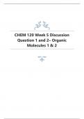 CHEM 120 Week 5 Discussion Question 1 and 2– Organic Molecules 1 & 2.