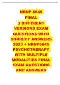 NRNP 6645  FINAL  3 DIFFERENT  VERSIONS EXAM  QUESTIONS WITH  CORRECT ANSWERS  2023 + NRNP6645  PSYCHOTHERAPY  WITH MULTIPLE  MODALITIES FINAL  EXAM QUESTIONS  AND ANSWERS