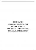 TEST BANK: ANDERSON’S CARING FOR OLDER ADULTS HOLISTICALLY 6TH EDITION, TAMARA R. DAHLKEMPER
