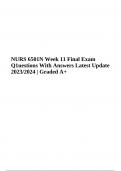NURS 6501 / NURS 6501N Week 11 Final Exam Q1uestions With Answers Latest Update 2023/2024 | Graded A+
