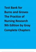 Test Bank for Burns and Groves The Practice of Nursing Research 9th Edition by Gray Complete Chapters