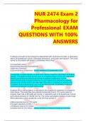 NUR 2474 Exam 2  Pharmacology for Professional EXAM  QUESTIONS WITH 100%  ANSWERS