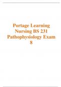 Portage Learning Nursing BS 231 Pathophysiology Exam 8 2023 WITH FULL EXPLANATIONS