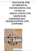 TEST BANK FOR  NUTRITIONAL FOUNDATIONS AND  CLINICAL APPLICATIONS 7TH EDITION BY GRODNER 2023- 2024(QUESTIONS AND  ANSWERS)