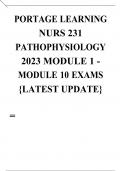 PORTAGE LEARNING NURS 231 PATHOPHYSIOLOGY 2023 MODULE 1 - MODULE 10 EXAMS {LATEST UPDATE}