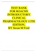 TEST BANK FOR ROACHS INTRODUCTORY CLINICAL  PHARMACOLOGY 11TH EDITION, BY Susan M Ford 
