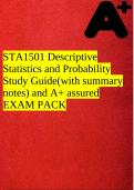 STA1501 Descriptive Statistics and Probability Study Guide(with summary notes) and A+ assured EXAM PACK