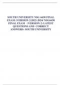 SOUTHUNIVERSITY NSG 6430 FINAL  EXAM (VERSION 2)2022-2024/ NSG6430  FINAL EXAM (VERSION 2)LATEST  QUESTIONS AND CORRECT  ANSWERS-SOUTH UNIVERSITY