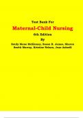Test Bank - Maternal-Child Nursing 6th Edition By Emily Slone McKinney, Susan R. James, Sharon Smith Murray, Kristine Nelson, Jean Ashwill | Chapter 1 – 55, Latest Edition|