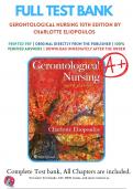 Test Bank For Gerontological Nursing 10th Edition By Charlotte Eliopoulos 9781975161002 / Chapter 1-36 / Complete Questions and Answers A+ 