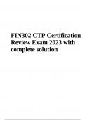 FIN302 CTP Certification Exam Questions With Answers Latest Update 2023/2024 (GRADED)