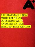 ATI PHARMACOLOGY MIDTERM NR 293 QUESTIONS WITH ANSWERS LATEST 2023_2024 BEST GRADES.