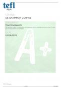 COURSE US GRAMMAR COURSE DOCUMENT Your Coursework This document contains all of the quizzes and assignments that you submitted during your course. For each quiz the correct answers are highlighted. DATE 01/08/2020 ©2017, tefl.org.uk 2 of 321 2020-08-01 Un